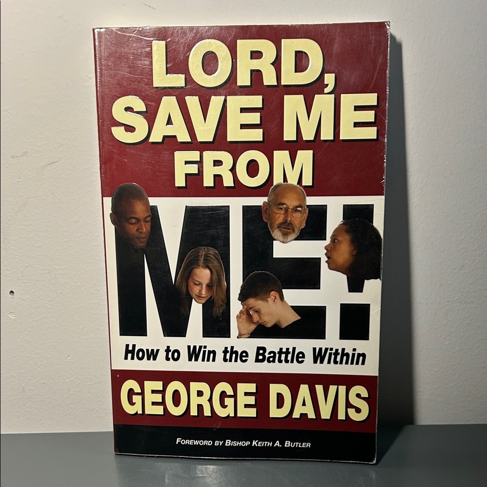 Lord, Save Me From Me! Book by George Davis